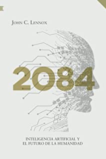 2084: Inteligencia artificial y el futuro de la humanidad